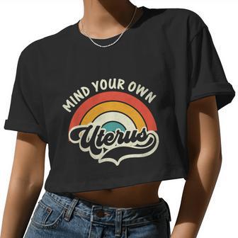 Mind Your Own Uterus Pro Choice Feminist Women's Rights Tee Women Cropped T-shirt - Monsterry CA