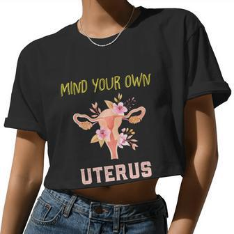 Mind Your Own Uterus Pro Choice Women's Rights Feminist Women Cropped T-shirt - Monsterry CA