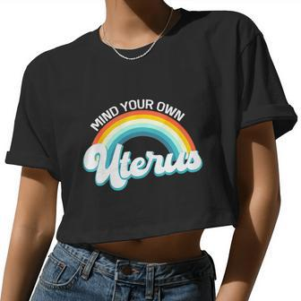 Mind Your Own UterusPro Choice Feminist Women's Rights Women Cropped T-shirt - Monsterry CA