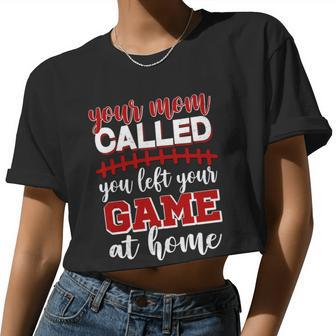Your Mom Called You Left Your Game At Home V2 Women Cropped T-shirt - Monsterry