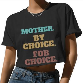 Mother By Choice For Choice Pro Choice Feminist Rights Women Cropped T-shirt - Monsterry