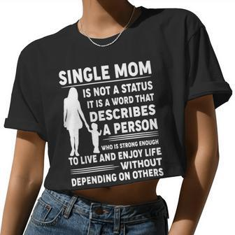 Mother Grandma Single Mom Is Not Status It Is A Word That Describes A Person Who Is Strong Mom Grandmother Women Cropped T-shirt - Monsterry