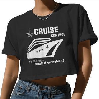 I Have No Cruise Control & Women's Women Cropped T-shirt - Monsterry UK