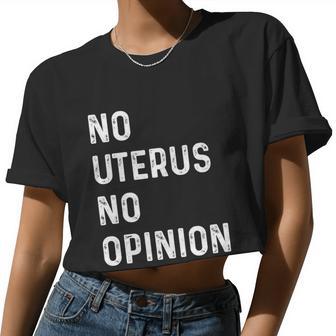 No Uterus No Opinion Feminist Pro Choice Women Cropped T-shirt - Monsterry UK