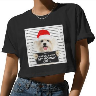 Not Me Santa My Mommy Did It Xmas Maltese Women Cropped T-shirt - Monsterry