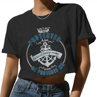 I Once Protected Him Now He Protects Me Proud Navy Mom Women Cropped T-shirt - Monsterry