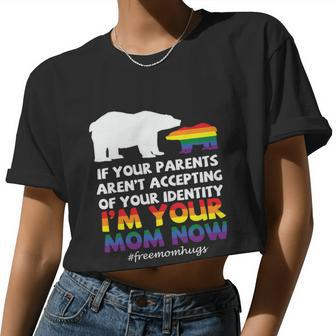 If Your Parents Arent Accepting Of Your Identity Im Your Mom Now Lgbt Women Cropped T-shirt - Monsterry
