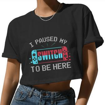 I Paused My Switch To Be Here Switch Gamer Kids Women Cropped T-shirt - Monsterry DE