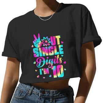 Peace Out Single Digits Im 10 Tie Dye Birthday V2 Women Cropped T-shirt - Monsterry AU