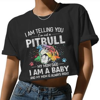 Pitbull Lover Dog I Am Telling You Im Not A Pitbull My Mom Said I Am A Baby 381 Pitbulls Women Cropped T-shirt - Monsterry DE