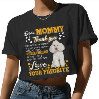Poodles White Poodle Dear Mommy Thank You For Being My Mommy 2 Poodle Dog Women Cropped T-shirt - Monsterry