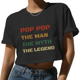 Poppop The Man The Myth The Legend Vintage Daddy Women Cropped T-shirt - Monsterry UK