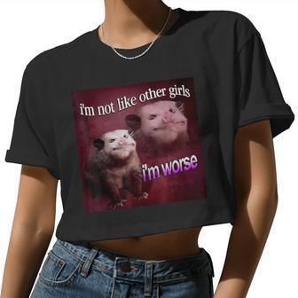 Possum I’M Not Like Other Girls I’M Worse Women Cropped T-shirt - Monsterry