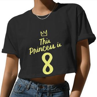 This Princess Is 8 Birthday Princess 8 Year Old Girl Women Cropped T-shirt - Monsterry