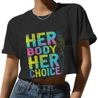 Pro Choice Her Body Her Choice Reproductive Women's Rights Women Cropped T-shirt - Monsterry