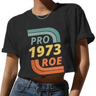 Pro Roe 1973 Roe Vs Wade Pro Choice Tshirt Women Cropped T-shirt - Monsterry DE