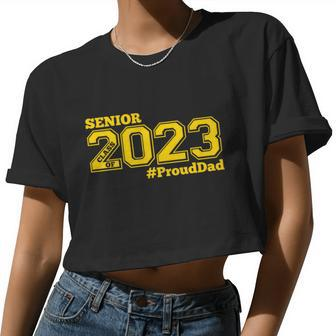 Proud Dad Of 2023 Senior Class Of 2023 Proud Dad Gold V2 Women Cropped T-shirt - Monsterry UK
