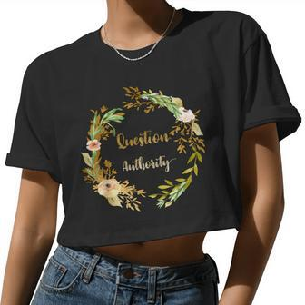 Question Authority Floral Women Cropped T-shirt - Monsterry