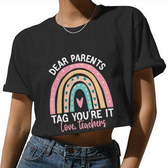 Rainbow Dear Parents Tag You're It Last Day School Teacher V2 Women Cropped T-shirt - Monsterry UK