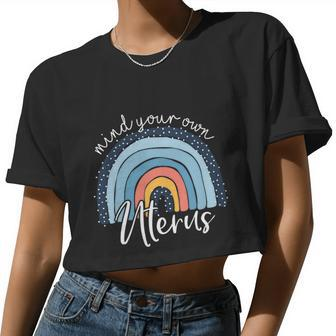 Rainbow Mind Your Own Uterus Pro Choice Feminist Women Cropped T-shirt - Monsterry UK