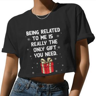 Being Related To Me Is Really Only You Need Christmas Women Cropped T-shirt - Monsterry