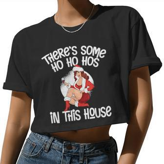 There's Some Ho Ho Hos In This House Pin Up Santa Girl Women Cropped T-shirt - Monsterry CA