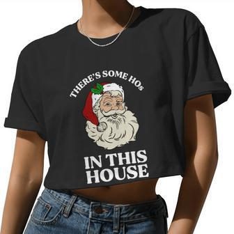 There's Some Hos In This House Christmas Women Cropped T-shirt - Monsterry AU