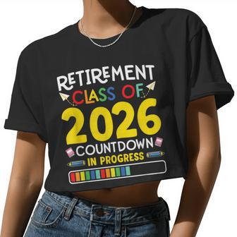 Retirement Class Of 2026 Countdown In Progress Teacher Women Cropped T-shirt - Monsterry