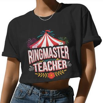 Ringmaster Teacher Circus Carnival Back To School Women Cropped T-shirt - Monsterry