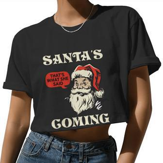 Santa's Coming That's What She Said Christmas Women Cropped T-shirt - Monsterry DE