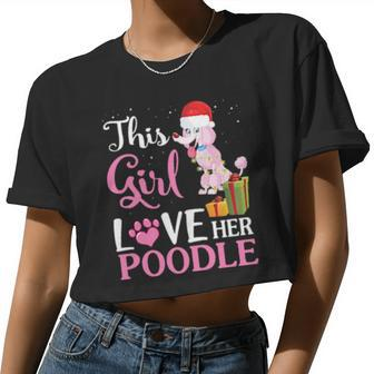 Snow And Xmas This Girl Love Her Poodle Noel Costume Women Cropped T-shirt - Monsterry