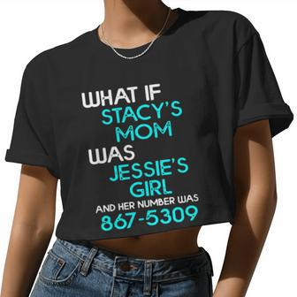 What If Stacy's Mom Was Jessie's Girl And Her Number Was 867 5309 Women Cropped T-shirt - Monsterry