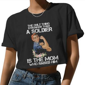 Stronger Than A Soldier Is The Mom Who Raised Him Women Cropped T-shirt - Monsterry AU