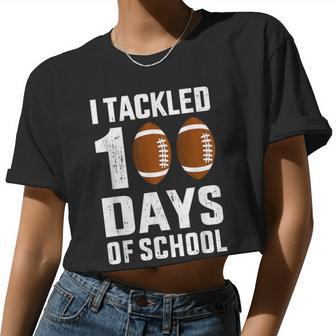 I Tackled 100 Days School 100Th Day Football Student Teacher Women Cropped T-shirt - Monsterry