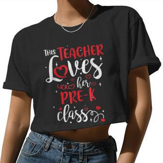 This Teacher Loves Her Prek Class Valentine's Day Women Cropped T-shirt - Monsterry