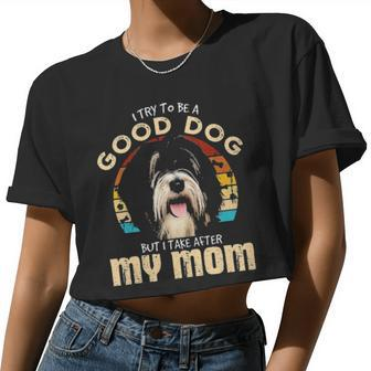Tibetan Terrier I Try To Be Good Dog But I Take After My Mom Vintage Women Cropped T-shirt - Monsterry UK