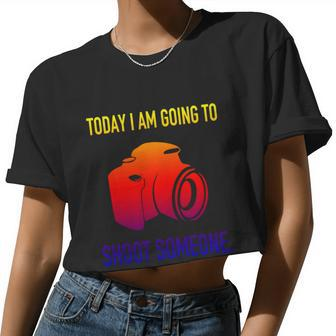 Today I Am Going To Shoot People Photographer Women Cropped T-shirt - Monsterry DE
