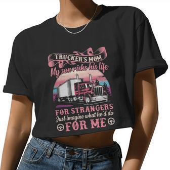 Truckers Mom My Son Rishs His Life For Strangers Just Innagine What Hed Do For Me Sunset Women Cropped T-shirt - Monsterry UK