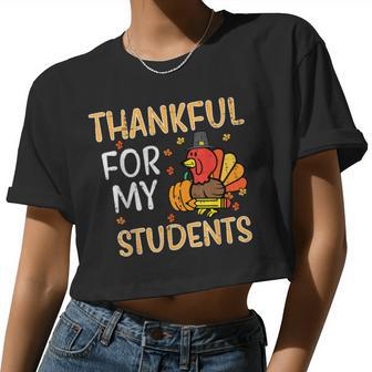 Turkey Thankful For My Students Thanksgiving Fall Teacher Women Cropped T-shirt - Monsterry