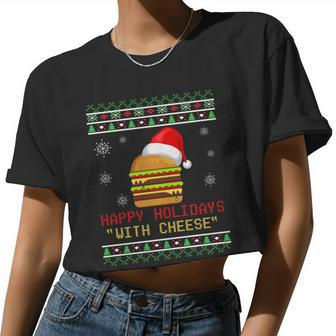 Ugly Christmas Sweater Burger Happy Holidays With Cheese V13 Women Cropped T-shirt - Monsterry AU