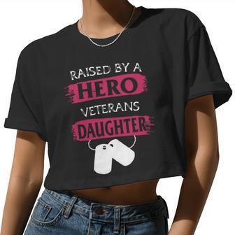 Veteran Veterans Day Raised By A Hero Veterans Daughter For Women Proud Child Of Usa Army Militar 3 Navy Soldier Army Military Women Cropped T-shirt - Monsterry