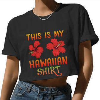 Vintage Retro Hawaii Hibiscus Flowers This Is My Hawaiian Women Cropped T-shirt - Monsterry DE
