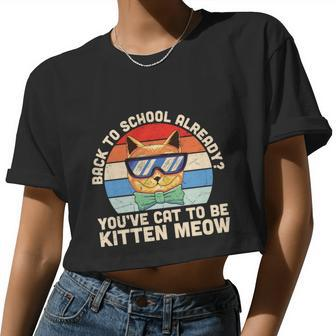 Vintage You've Cat To Be Kitten Meow 1St Day Back To School Women Cropped T-shirt - Monsterry