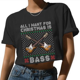 All I Want For Christmas Is Bass Women Cropped T-shirt - Monsterry