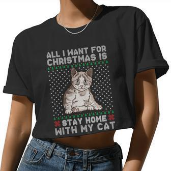 All I Want For Christmas Is Stay Home With My Cat Women Cropped T-shirt - Monsterry UK