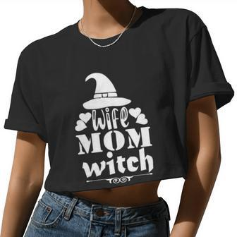 Wife Mom Witch Halloween Quote Women Cropped T-shirt - Monsterry