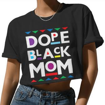 Womens Dope Black Mom History Dope Black Mother Women Cropped T-shirt - Monsterry
