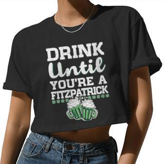 Womens Drink Until You're A Fitzpatrick St Patrick's Day Women Cropped T-shirt - Monsterry CA