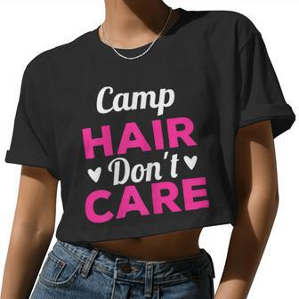 Womens Camping Music Festival Camp Hair Don't Care T Shirt Women Cropped T-shirt - Monsterry DE