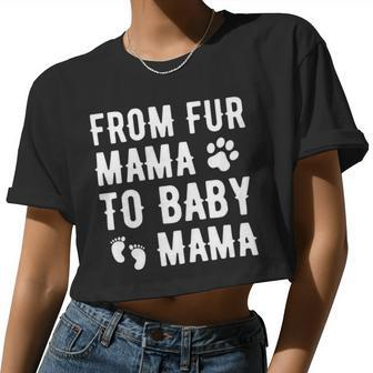 Womens From Fur Mama To Baby Mama Pregnant Dog Lover New Mom Mother Women Cropped T-shirt - Monsterry